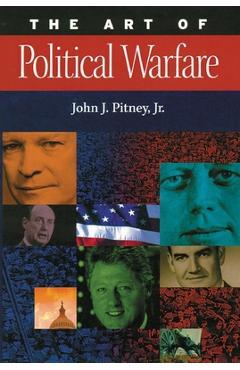 Poza produsului The Art of Political Warfare - John J. Pitney