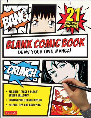 Blank Comic Book: Draw Your Own Manga! (84 Blank Pages of 21 Different Templates) - Tuttle Studio