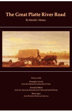 The Great Platte River Road - Merrill J. Mattes