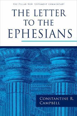The Letter to the Ephesians - Constantine R. Campbell