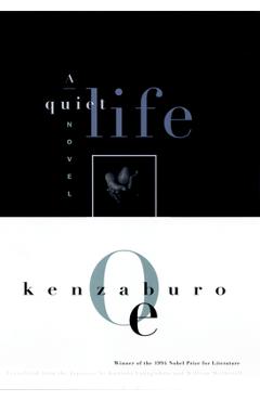 Coperta cărții 'A Quiet Life - Kenzaburo Oe'