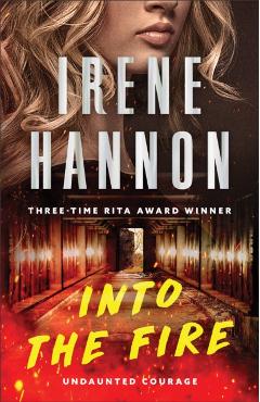 Into the Fire - Irene Hannon