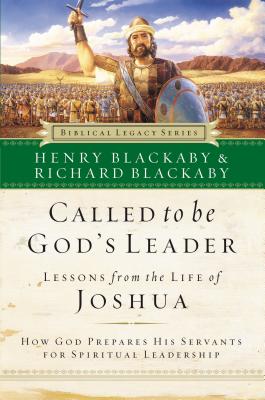 Called to Be God's Leader: How God Prepares His Servants for Spiritual Leadership - Henry Blackaby