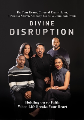 Divine Disruption: Holding on to Faith When Life Breaks Your Heart - Tony Evans