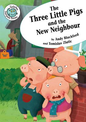 The Three Little Pigs and the New Neighbor - Andy Blackford