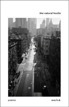 The Natural Hustle: Poems - Eva H. D.