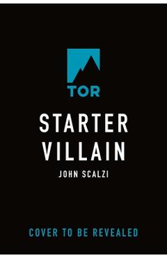 Coperta cărții 'Starter Villain - John Scalzi'