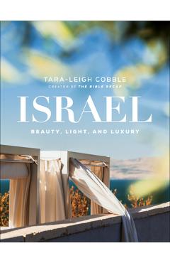 Israel: Beauty, Light, and Luxury - Tara-leigh Cobble 