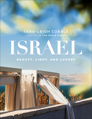 Israel: Beauty, Light, and Luxury - Tara-leigh Cobble