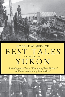 Best Tales Yukon - Robert W. Service