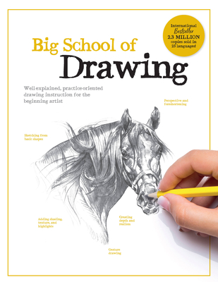 Big School of Drawing: Well-Explained, Practice-Oriented Drawing Instruction for the Beginning Artist - Walter Foster Creative Team