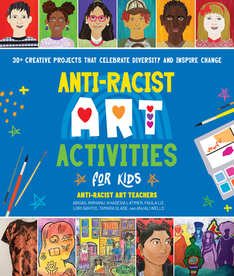 Anti-Racist Art Activities for Kids: 30+ Creative Projects That Celebrate Diversity and Inspire Change - Anti-racist Art Teachers