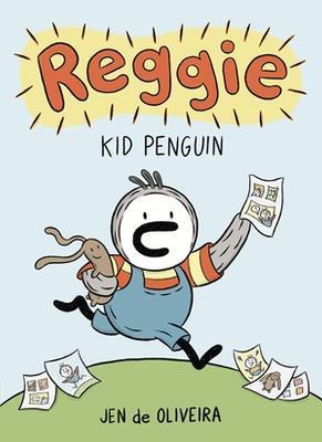 Reggie: Kid Penguin (a Graphic Novel) - Jen De Oliveira