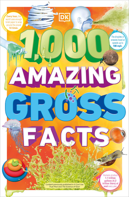 1,000 Amazing Gross Facts - Dk