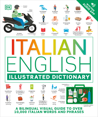 Italian - English Illustrated Dictionary: A Bilingual Visual Guide to Over 10,000 Italian Words and Phrases - Dk
