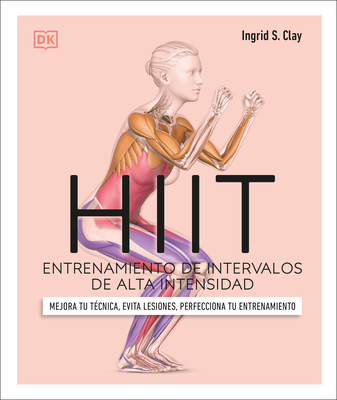 Hiit (Science of Hiit): Entrenamiento de Intervalos de Alta Intensidad - Ingrid S. Clay