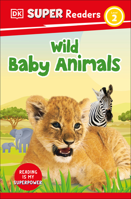 DK Super Readers Level 2 Wild Baby Animals - Dk
