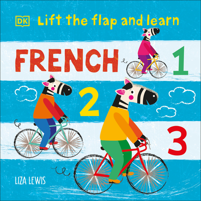 Lift the Flap and Learn: French 1,2,3 - Liza Lewis