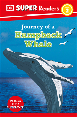 DK Super Readers Level 2 Journey of a Humpback Whale - Dk