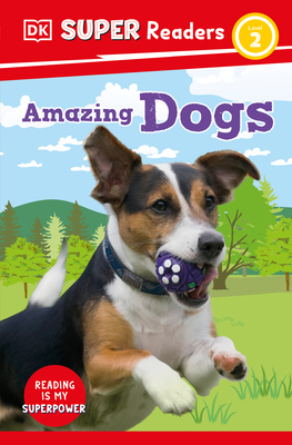 DK Super Readers Level 2 Amazing Dogs - Dk