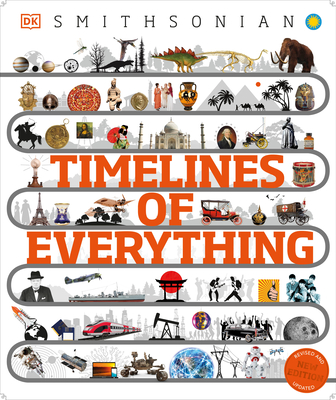 Timelines of Everything: From Woolly Mammoths to World Wars - Dk