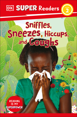DK Super Readers Level 2 Sniffles, Sneezes, Hiccups, and Coughs - Dk