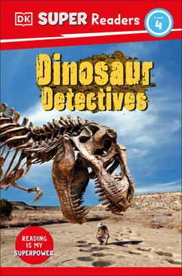 DK Super Readers Level 4: Dinosaur Detectives - Dk