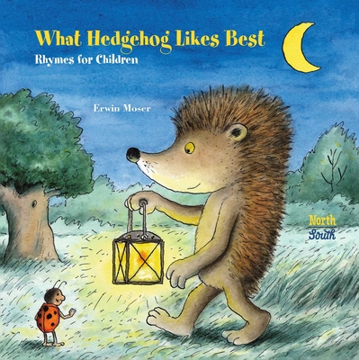 What Hedgehog Likes Best: Rhymes for Children - Erwin Moser