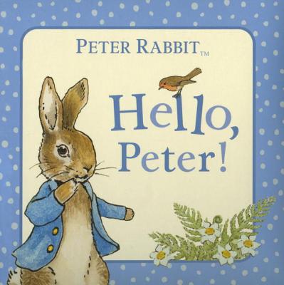 Hello, Peter! - Beatrix Potter