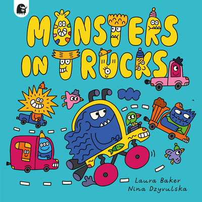 Monsters in Trucks - Laura Baker
