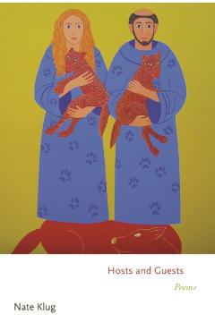 Hosts and Guests: Poems - Nate Klug