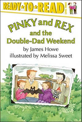 Pinky and Rex and the Double-Dad Weekend: Ready-To-Read Level 3 - James Howe