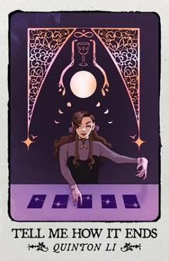 Coperta cărții 'Tell Me How It Ends - Quinton Li'