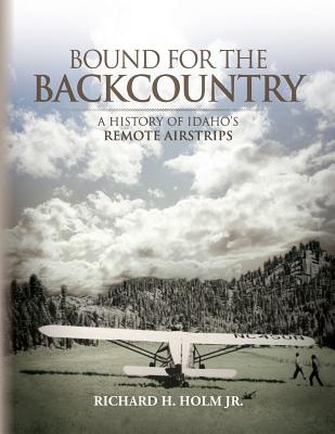 Bound for the Backcountry - Richard H. Holm