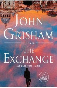 Poza produsului The Exchange: After the Firm - John Grisham