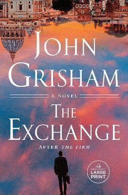 The Exchange: After the Firm - John Grisham