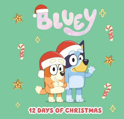Bluey: 12 Days of Christmas - Penguin Young Readers Licenses
