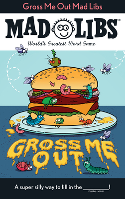 Gross Me Out Mad Libs: World's Greatest Word Game - Gabriella Degennaro