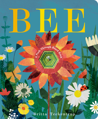 Bee: A Peek-Through Board Book - Britta Teckentrup