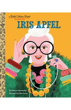Iris Apfel: A Little Golden Book Biography - Deborah Blumenthal