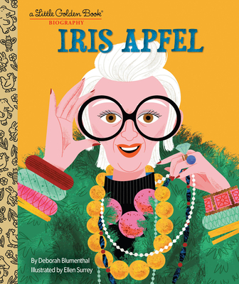 Iris Apfel: A Little Golden Book Biography - Deborah Blumenthal