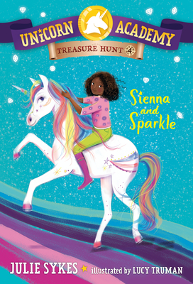 Unicorn Academy Treasure Hunt #4: Sienna and Sparkle - Julie Sykes