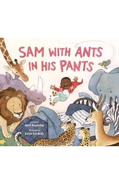 Sam with Ants in His Pants - April Reynolds