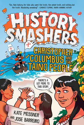 History Smashers: Christopher Columbus and the Taino People - Kate Messner
