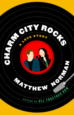 Charm City Rocks: A Love Story - Matthew Norman