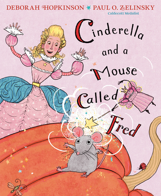 Cinderella and a Mouse Called Fred - Deborah Hopkinson