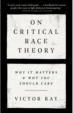Poza produsului On Critical Race Theory: Why It Matters & Why You Should Care - Victor Ray