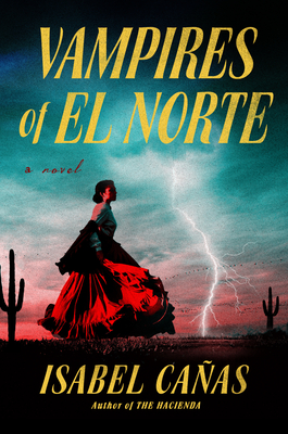 Vampires of El Norte - Isabel Cañas