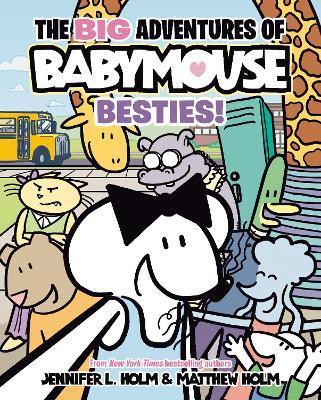 The Big Adventures of Babymouse: Besties! (Book 2): (A Graphic Novel) - Jennifer L. Holm