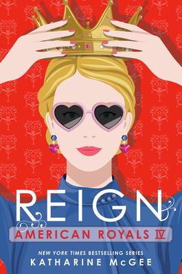 American Royals IV: Reign - Katharine Mcgee